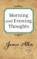 Kniha: Morning and Evening Thoughts (James Allen). G&D Media, 2019
