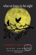 Kniha: What We Knew in the Night (Raven Grimassi). RED WHEEL/WEISER, 2019