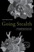 Kniha: Going Stealth (Toby Beauchamp). Duke University, 2019