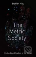 Kniha: The Metric Society (Steffen Mau). Polity Press, 2019