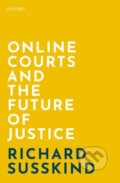 Kniha: Online Courts and the Future of Justice (Richard Susskind). Oxford University Press, 2019
