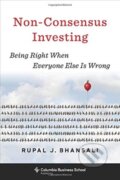 Kniha: Non-Consensus Investing (Rupal J. Bhansali). Columbia University Press, 2019