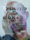 Kniha: Disrupted Realism (John Seed). , 2019