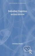 Kniha: Embodied Cognition (Lawrence Shapiro). Routledge, 2019