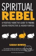 Kniha: Spiritual Rebel (Sarah Bowen). , 2019