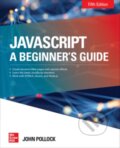 Kniha: JavaScript: A Beginner's Guide, Fifth Edition (John Pollock). McGraw-Hill, 2019