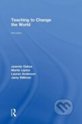 Kniha: Teaching to Change the World (Jamy Stillman, Martin Lipton, Lauren Anderson a Jeannie Oakes). Routledge, 2018