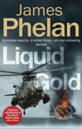 Kniha: Liquid Gold (James Phelan). Constable, 2019