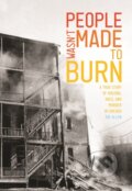 Kniha: People Wasn't Made to Burn (Joe Allen). Haymarket Books, 2020