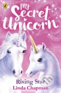 Kniha: My Secret Unicorn: Rising Star (Linda Chapman). Puffin Books, 2018