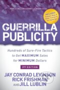 Kniha: Guerrilla Publicity (Jay Conrad Levinson, Rick Frishman a Jill Lublin). Morgan James Publishing, 2020