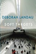 Kniha: Soft Targets (Deborah Landau). Bloodaxe Books, 2020