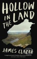 Kniha: Hollow in the Land (James Clarke). Serpents Tail, 2020