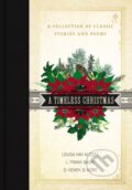 Kniha: A Timeless Christmas (L. Frank Baum, O. Henry a Louisa May Alcott). Thomas Nelson Publishers, 2020