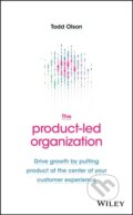 Kniha: The Product-Led Organization (Todd Olson). John Wiley & Sons, 2020