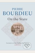 Kniha: On the State (Pierre Bourdieu). Polity Press, 2020