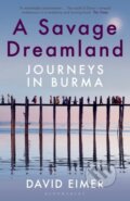 Kniha: A Savage Dreamland (David Eimer). Bloomsbury, 2020