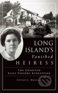 Kniha: Long Island's Vanished Heiress (Steven C. Drielak). Lightning Source Inc, 2020
