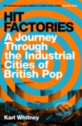 Kniha: Hit Factories (Karl Whitney). Weidenfeld and Nicolson, 2020