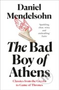 Kniha: The Bad Boy of Athens (Daniel Mendelsohn). William Collins, 2020