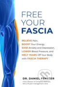 Kniha: Free Your Fascia (Dr. Daniel a DC Fenster). Hay House, 2020