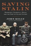Kniha: Saving Stalin (John Kelly). , 2020