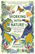 Kniha: Working with Nature (Jeremy Purseglove). Profile Books, 2020