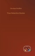 Kniha: True Detective Stories (Cleveland Moffett). Outlook, 2020