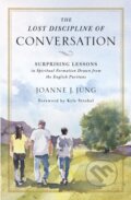 Kniha: The Lost Discipline of Conversation (Joanne J. Jung). Zondervan, 2018