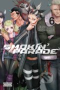 Kniha: Smokin' Parade, Vol. 6 (Abigail Blackman, Leighann Harvey, Kazuma Kondou a Jinsei Kataoka). Yen Press, 2019