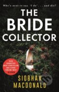 Kniha: The Bride Collector (Siobhan Macdonald). Constable, 2021
