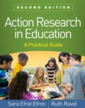 Kniha: Action Research in Education, Second Edition (Ruth, United States) Ravid a Sara Efrat Efron). Guilford Press, 2020