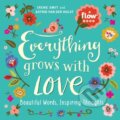 Kniha: Everything Grows with Love (Astrid van der Hulst, Irene Smit a Editors of Flow magazine). Workman Publishing, 2017