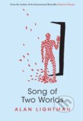 Kniha: Song of Two Worlds (Alan Lightman). , 2017