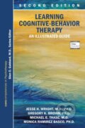 Kniha: Learning Cognitive-Behavior Therapy (Gregory K., PhD Brown, Monica Ramirez, PhD Basco, Michael E., MD Thase, Jesse H. a MD PhD Wright). , 2017