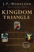 Kniha: Kingdom Triangle (Moreland J. P.). Zondervan, 2017