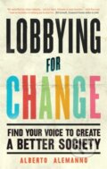 Kniha: Lobbying for Change (Alberto Alemanno). Icon Books, 2017