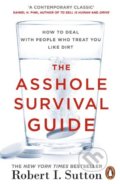 The Asshole Survival Guide - Robert I. Sutton, Penguin Books, 2018
