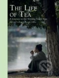 The Life of Tea - Michael Freeman, Timothy D&#039;offay, 2018