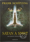 Kniha: Satan a smrt (Frank Schätzing a Schätzing Frank). Knižní klub, 2008