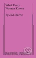 Kniha: What Every Woman Knows (J M Barrie). Samuel French, 2017