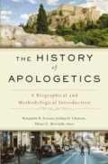 Kniha: The History of Apologetics (Alister E. McGrath, Joshua D. Chatraw a Benjamin K. Forrest). , 2020