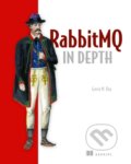 Kniha: RabitMQ in Depth (Gavin M Roy). Manning Publications, 2017