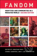 Kniha: Fandom, Second Edition (C. Lee Harrington, Jonathan Gray a Cornel Sandvoss). New York University Press, 2017