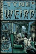 Kniha: Tyne and Weird (Robert Kilburn). The History Press, 2020