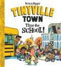 Kniha: Time for School! (A Tinyville Town Book) (Brian Biggs). Abrams Appleseed, 2017