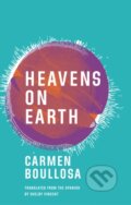 Kniha: Heavens on Earth (Carmen Boullosa). Deep Vellum Publishing, 2017
