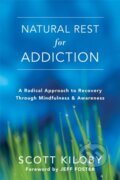 Kniha: Natural Rest for Addiction (Scott Kiloby). New Harbinger Publications, 2017