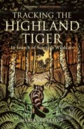 Kniha: Tracking The Highland Tiger (Marianne Taylor). Bloomsbury, 2021