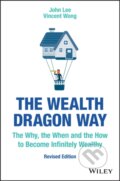Kniha: The Wealth Dragon Way (John Lee a Vincent Wong). John Wiley & Sons, 2018
